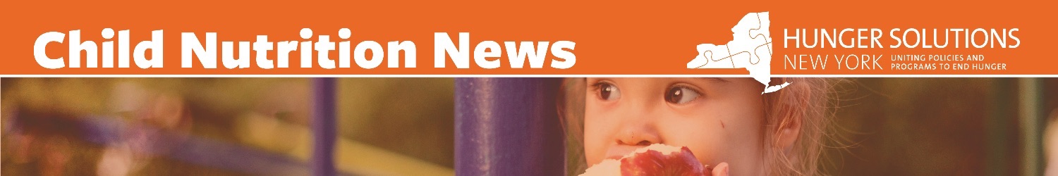 Child Nutrition News newsletter from Hunger Solutions New York focused on child nutrition programs and policy.