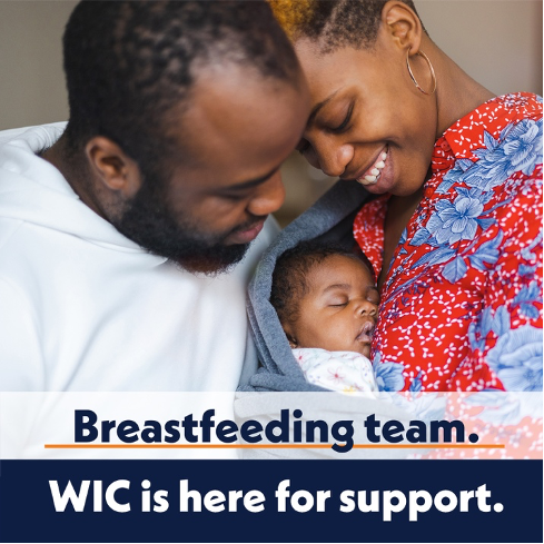 Mom and dad holding and smiling at sleeping infant. Text says: Breastfeeding team. WIC is here for support.