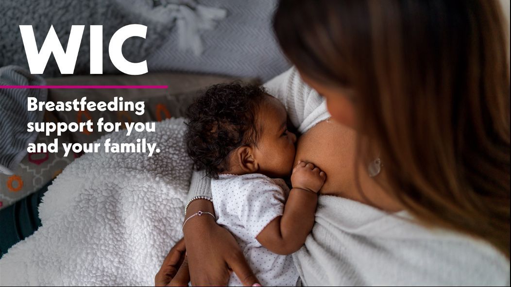 Mom breastfeeding baby. Text says: WIC. Breastfeeding support for you and your family.